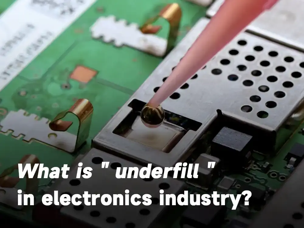 What is underfill in electronics industry